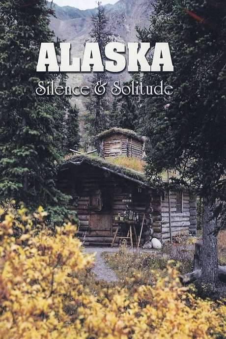Alaska: Silence & Solitude